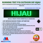 RUNNING TEXT P10 LED DIP OUTDOOR WARNA HIJAU UKURAN LED 16X96 CM UKURAN BOX 20X100 CM