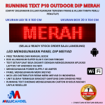RUNNING TEXT P10 LED DIP OUTDOOR WARNA MERAH UKURAN LED 16X96 CM UKURAN BOX 20X100 CM
